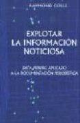 explotar la informacion noticiosa: data mining aplicado a la docu mentacion periodistica-raymond colle-9788495903099 explotar la informacion noticiosa: data mining aplicado a la docu mentacion periodistica-raymond colle-9788495903099