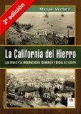 la california del hierro (2ª ed.): las minas y la modernizacion e conomica y social de vizcaya-manuel montero-9788496009899 la california del hierro (2ª ed.): las minas y la modernizacion e conomica y social de vizcaya-manuel montero-9788496009899