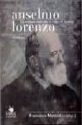 anselmo lorenzo: un militante proletario en el ojo del huracan-francisco madrid-9788496044999 anselmo lorenzo: un militante proletario en el ojo del huracan-francisco madrid-9788496044999