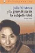 julia kristeva y la gramatica de la subjetividad-diana paris-9788496089099 julia kristeva y la gramatica de la subjetividad-diana paris-9788496089099