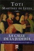 la calle de la juderia-toti martinez de lezea-9788496231399 la calle de la juderia-toti martinez de lezea-9788496231399
