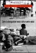 aprender a mirar la salud: como la desigualdad social daña nuestr a salud (el viejo topo)-joan benach-carles muntaner-9788496356399 aprender a mirar la salud: como la desigualdad social daña nuestr a salud (el viejo topo)-joan benach-carles muntaner-9788496356399