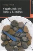vagabundo en paris y londres-george orwell-9788496675599 vagabundo en paris y londres-george orwell-9788496675599