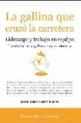 la gallina que cruzo la carretera: liderazgo y trabajo en equipo-9788496710399 la gallina que cruzo la carretera: liderazgo y trabajo en equipo-9788496710399