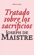 tratado sobre los sacrificios-joseph de maistre-9788496867499 tratado sobre los sacrificios-joseph de maistre-9788496867499