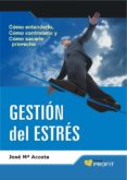 gestion del estres-jose maria acosta-9788496998599 gestion del estres-jose maria acosta-9788496998599