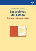 los archivos del estado: que son y como se tratan-alfonso davila oliveda-9788497044899 los archivos del estado: que son y como se tratan-alfonso davila oliveda-9788497044899