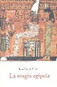 la magia egipcia-e. a. wallis budge-9788497161299 la magia egipcia-e. a. wallis budge-9788497161299