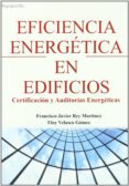 eficiencia energetica en edificios: certificacion y auditorias en ergeticas-francisco javier rey martinez-eloy velasco gomez-9788497324199 eficiencia energetica en edificios: certificacion y auditorias en ergeticas-francisco javier rey martinez-eloy velasco gomez-9788497324199