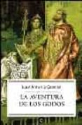 la aventura de los godos-juan antonio cebrian-9788497341899 la aventura de los godos-juan antonio cebrian-9788497341899