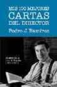 mis 100 mejores cartas del director: 25 años de la vida de españa (1980-2005)-pedro j. ramirez-9788497343299 mis 100 mejores cartas del director: 25 años de la vida de españa (1980-2005)-pedro j. ramirez-9788497343299