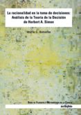 la racionalidad en la toma de decisiones: analisis de la teoria d e la decision de herbert a. simon-maria g. bonome-9788497454599 la racionalidad en la toma de decisiones: analisis de la teoria d e la decision de herbert a. simon-maria g. bonome-9788497454599