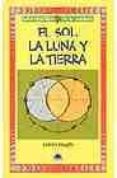 el sol, la luna y la tierra-robin heath-9788497541299 el sol, la luna y la tierra-robin heath-9788497541299