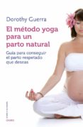 el metodo yoga para un parto natural-dorothy guerra-9788497547499 el metodo yoga para un parto natural-dorothy guerra-9788497547499