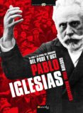 pablo iglesias: la vida y la epoca del fundador del psoe y ugt-gustavo vidal manzanarez-9788497637299 pablo iglesias: la vida y la epoca del fundador del psoe y ugt-gustavo vidal manzanarez-9788497637299
