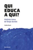 qui educa a qui? (ebook)-eulalia bosch-9788497664899 qui educa a qui? (ebook)-eulalia bosch-9788497664899