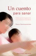 un cuento para sanar-paola santagostino-9788497774499 un cuento para sanar-paola santagostino-9788497774499