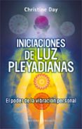 iniciaciones de luz pleyadianas: el poder de la vibracion persona l-christine day-9788497777599 iniciaciones de luz pleyadianas: el poder de la vibracion persona l-christine day-9788497777599