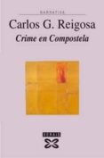 crime en compostela (premio xerais de novela 1984) (14ª ed.)-carlos g. reigosa-9788497822299 crime en compostela (premio xerais de novela 1984) (14ª ed.)-carlos g. reigosa-9788497822299