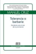 tolerancia o barbarie: occidente ante el reto de la convivencia-manuel cruz-9788497843799 tolerancia o barbarie: occidente ante el reto de la convivencia-manuel cruz-9788497843799