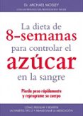 la dieta de 8 semanas para controlar el azucar en la sangre-michael mosley-9788497991599 la dieta de 8 semanas para controlar el azucar en la sangre-michael mosley-9788497991599