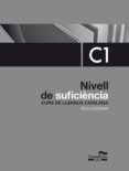 solucionari nivell de suficiència c1-9788498047899 solucionari nivell de suficiència c1-9788498047899