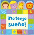 ¡no tengo sueño!-9788498257199 ¡no tengo sueño!-9788498257199