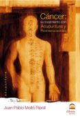 cancer: su tratamiento con acupuntura y psiconeuroacupuntura (2ª ed)-juan pablo molto ripoll-9788498271799 cancer: su tratamiento con acupuntura y psiconeuroacupuntura (2ª ed)-juan pablo molto ripoll-9788498271799