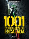 1001 consejos de escalada-andy kirkpatrick-9788498293999 1001 consejos de escalada-andy kirkpatrick-9788498293999