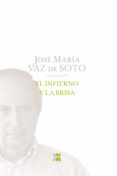 el infierno y la brisa-jose maria vaz de soto-9788498774399 el infierno y la brisa-jose maria vaz de soto-9788498774399