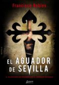 el aguador de sevilla-francisco robles-9788498778199 el aguador de sevilla-francisco robles-9788498778199