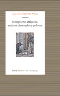 inmigrantes africanos, racismo, desempleo y pobreza-ubaldo martinez veiga-9788498883299 inmigrantes africanos, racismo, desempleo y pobreza-ubaldo martinez veiga-9788498883299