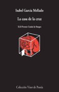 la casa de la cruz-isabel garcia mellado-9788498959499 la casa de la cruz-isabel garcia mellado-9788498959499