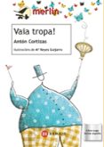 vaia tropa!-anton cortizas-9788499142999 vaia tropa!-anton cortizas-9788499142999