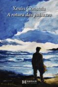 a rotura das paisaxes-xesus constela doce-9788499149899 a rotura das paisaxes-xesus constela doce-9788499149899