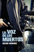 la voz de los muertos (ebook)-julian sanchez-9788499183299 la voz de los muertos (ebook)-julian sanchez-9788499183299