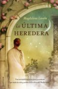 la ultima heredera-magdalena lasala-9788499189499 la ultima heredera-magdalena lasala-9788499189499