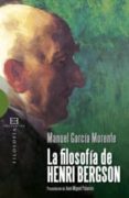 la filosofia de henri bergson-manuel garcia morente-9788499200699 la filosofia de henri bergson-manuel garcia morente-9788499200699