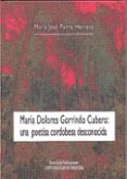 maria dolores gorrindo cubero: una poetisa cordobesa desconocida-maria jose porro herrera-9788499270999 maria dolores gorrindo cubero: una poetisa cordobesa desconocida-maria jose porro herrera-9788499270999