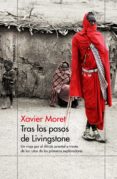 tras los pasos de livingstone (ebook)-xavier moret-9788499427799 tras los pasos de livingstone (ebook)-xavier moret-9788499427799