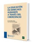 la educacion en derechos humanos a traves del ciberespacio-maria jose albert gomez-9788499610399 la educacion en derechos humanos a traves del ciberespacio-maria jose albert gomez-9788499610399