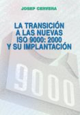 la transicion a las nuevas iso 9000:2000 y su implantacion (ebook)-9788499699899 la transicion a las nuevas iso 9000:2000 y su implantacion (ebook)-9788499699899