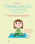 tranquilos y atentos como una rana: tu guía práctica de serenidad-eline snel-9788499886299 tranquilos y atentos como una rana: tu guía práctica de serenidad-eline snel-9788499886299