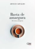 Ebooks gratis para móvil descarga gratuita BASTA DE AMARGURA en español de ARTHUR CARVALHO