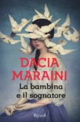 la bambina e il sognatore-dacia maraini-9788817083799 la bambina e il sognatore-dacia maraini-9788817083799
