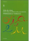 vida de clase, cinco años con mario lodi y sus maestros-francesco tonucci-9789500383899 vida de clase, cinco años con mario lodi y sus maestros-francesco tonucci-9789500383899