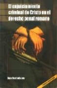 el enjuiciamiento criminal de cristo en el derecho penal romano-juan real ledezma-9789685087599 el enjuiciamiento criminal de cristo en el derecho penal romano-juan real ledezma-9789685087599