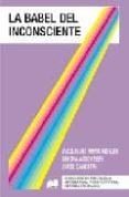 la babel del insconciente: lengua madre y lenguas extranjeras en la dimension psicoanalitica-9789870001799 la babel del insconciente: lengua madre y lenguas extranjeras en la dimension psicoanalitica-9789870001799