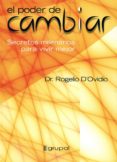 el poder de cambiar: secretos milenarios para vivir mejor-rogelio d ovidio-9789871201099 el poder de cambiar: secretos milenarios para vivir mejor-rogelio d ovidio-9789871201099