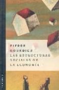 las estructuras sociales de la economia-pierre bourdieu-9789875000599 las estructuras sociales de la economia-pierre bourdieu-9789875000599